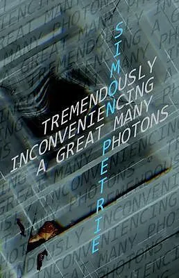 E-Book (epub) Tremendously Inconveniencing A Great Many Photons von Simon Petrie