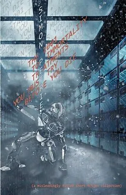 E-Book (epub) The 1001 Top Immortality Treatments You Must Try Before You Die (collected short fiction) von Simon Petrie