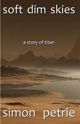 E-Book (epub) Soft Dim Skies von Simon Petrie