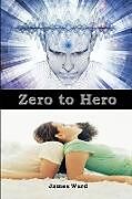 Kartonierter Einband Zero to Hero von James Ward