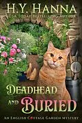 E-Book (epub) Deadhead and Buried (English Cottage Garden Mysteries ~ Book 1) von H. Y. Hanna