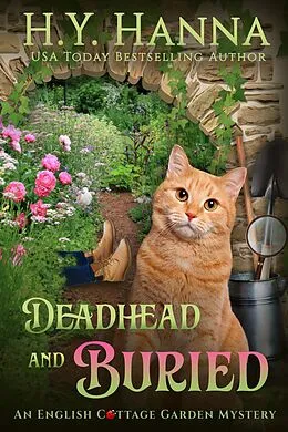 E-Book (epub) Deadhead and Buried (English Cottage Garden Mysteries ~ Book 1) von H. Y. Hanna
