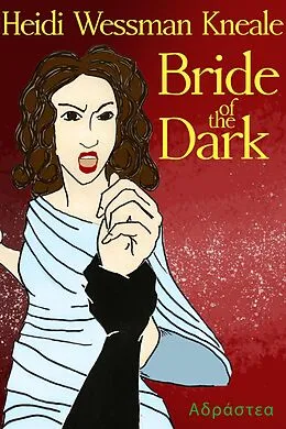 E-Book (epub) Bride of the Dark von Heidi Wessman Kneale