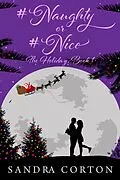 E-Book (epub) #Naughty or #Nice (The Holidaze Book 1) von Sandra Corton