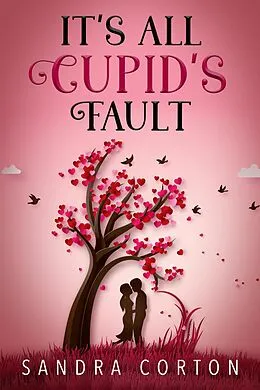 E-Book (epub) It's All Cupid's Fault (The Holidaze Book 2) von Sandra Corton