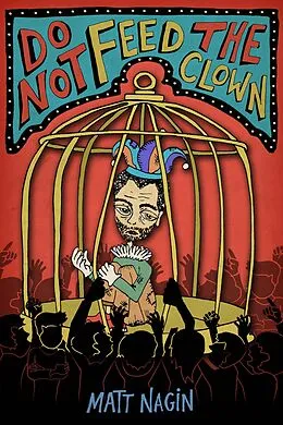 E-Book (epub) Do Not Feed the Clown von Matt Nagin