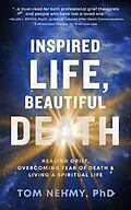 E-Book (epub) Inspired Life, Beautiful Death von Tom Nehmy