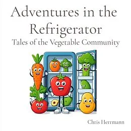 E-Book (epub) Adventures in the Refrigerator von Herrmann
