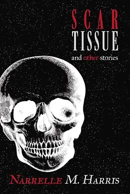 E-Book (epub) Scar Tissue von Narrelle M Harris