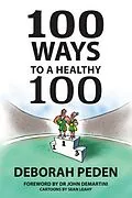 E-Book (epub) 100 Ways to a Healthy 100 von Deborah Peden