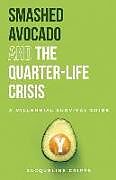 Couverture cartonnée Smashed Avocado and the Quarter-Life Crisis: A Millennial Survival Guide de Cripps Jacqueline