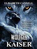 E-Book (epub) Wolfgen Kaiser von Elisabeth Cannell