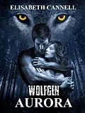 E-Book (epub) Wolfgen Aurora von Elisabeth Cannell