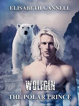 E-Book (epub) Wolfgen The Polar Prince von Elisabeth Cannell