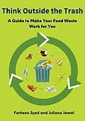 E-Book (epub) Think Outside the Trash von Farheen Syed, Juliana Jamal