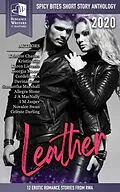 E-Book (epub) Leather: Spicy Bites - 2020 Romance Writers of Australia Erotic Romance Anthology von Multiple Authors