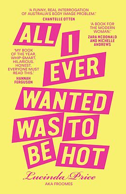 eBook (epub) All I Ever Wanted Was to Be Hot de Lucinda 'Froomes' Price