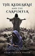 E-Book (epub) The Kedeshah and the Carpenter von Adam Patrick Foster