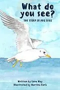 E-Book (epub) What Do You See? The Story of Peg Legs von Lena J Way