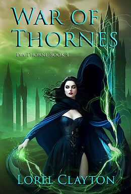 E-Book (epub) War of Thornes (Eva Thorne, #4) von Lorel Clayton