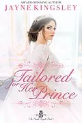 E-Book (epub) Tailored For Her Prince (Sweet Royal Romance) von Jayne Kingsley