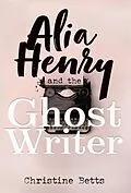 E-Book (epub) Alia Henry and the Ghost Writer von Christine Betts