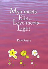 eBook (epub) Mya Meets Elin or Love Meets Light de Kate Rouse