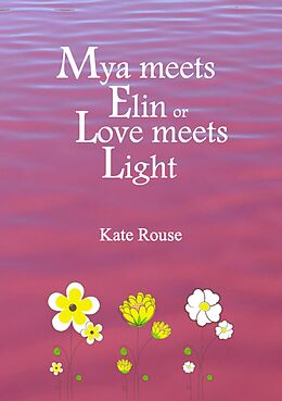 eBook (epub) Mya Meets Elin or Love Meets Light de Kate Rouse