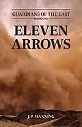 E-Book (epub) Eleven Arrows von J. P. Manning