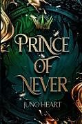 Couverture cartonnée Prince of Never de Juno Heart