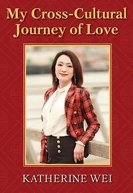 E-Book (epub) My Cross-Cultural Journey of Love von Katherine Wei