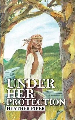 E-Book (epub) Under Her Protection von Heather P Piper
