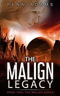 E-Book (epub) The Malign Legacy (The Malign Universe Series, #2) von Penn Adams