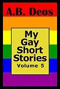 E-Book (epub) My Gay Short Stories von A.B. Deos