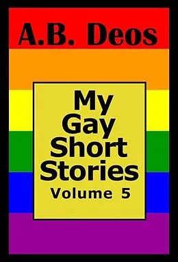 E-Book (epub) My Gay Short Stories von A.B. Deos
