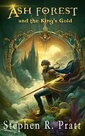 E-Book (epub) Ash Forest (and the King's Gold) von Stephen R. Pratt