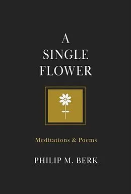 E-Book (epub) A Single Flower von Philip M Berk