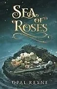 Kartonierter Einband (Kt) Sea of Roses von Opal Reyne