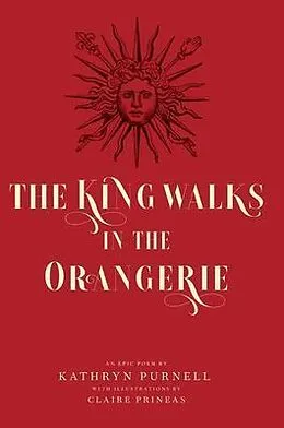 E-Book (epub) The King Walks in the Orangerie von Kathryn Purnell