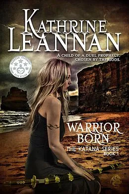 E-Book (epub) Warrior Born (The Katana Series, #1) von Kathrine Leannan