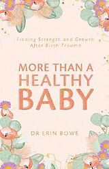 E-Book (epub) More Than a Healthy Baby von Erin Bowe