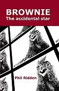 E-Book (epub) BROWNIE The accidental star von Phil Ridden