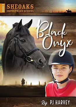 E-Book (epub) Black Onyx (Sheoaks Equestrian School, #2) von P. J. Harvey