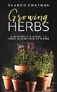 Couverture cartonnée Growing Herbs de Sharon Chapman