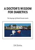 E-Book (epub) A Doctor's Wisdom for Diabetics von S. K. Sinha