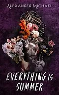 E-Book (epub) Everything Is Summer von Alexander Michael