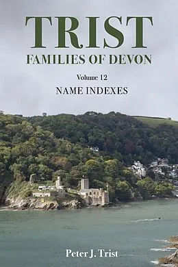E-Book (epub) Trist Families of Devon: Volume 12 von Peter Trist