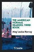 Kartonierter Einband The American Normal Readers von May Louise Harvey