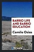 Kartonierter Einband Barrio Life and Barrio Education von Camilo Osias