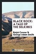 Kartonierter Einband Black Rock von Ralph Connor, George Adam Smith